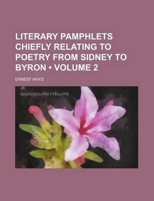 Book cover for Literary Pamphlets Chiefly Relating to Poetry from Sidney to Byron (Volume 2)