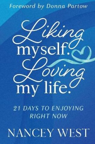 Cover of Liking Myself. Loving My Life