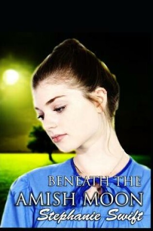 Cover of Beneath The Amish Moon