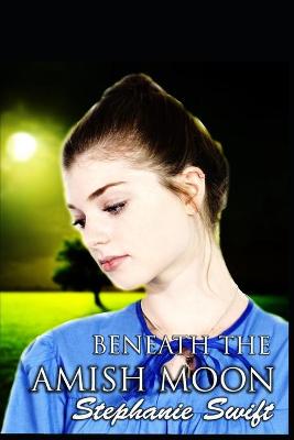Book cover for Beneath The Amish Moon