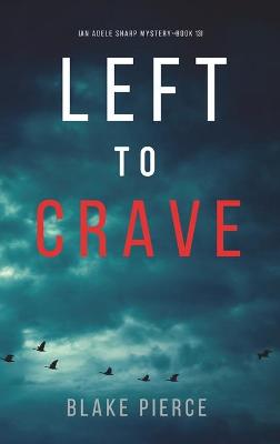 Book cover for Left to Crave (An Adele Sharp Mystery-Book Thirteen)