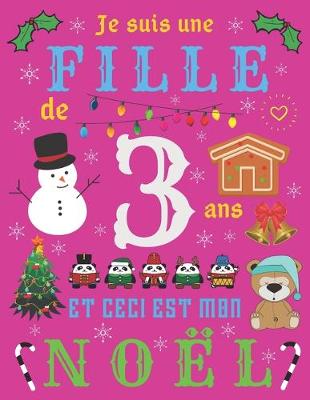 Book cover for Je suis une fille de 3 ans et ceci est mon Noel