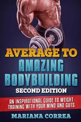 Book cover for AVERAGE To AMAZING BODYBUILDING SECOND EDITION