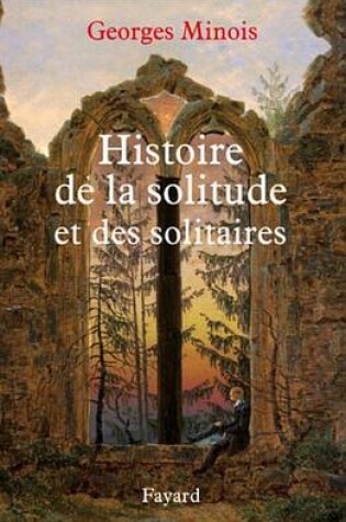 Cover of Histoire de la Solitude Et Des Solitaires