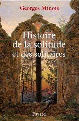 Book cover for Histoire de la Solitude Et Des Solitaires