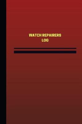 Cover of Watch Repairers Log (Logbook, Journal - 124 pages, 6 x 9 inches)