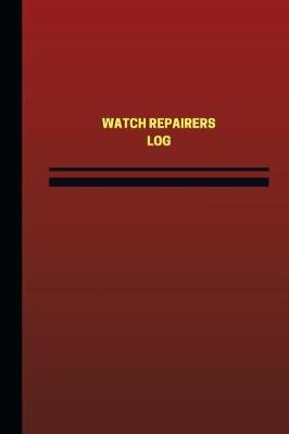 Book cover for Watch Repairers Log (Logbook, Journal - 124 pages, 6 x 9 inches)