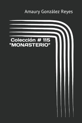 Book cover for Coleccion # 115 "MONASTERIO"