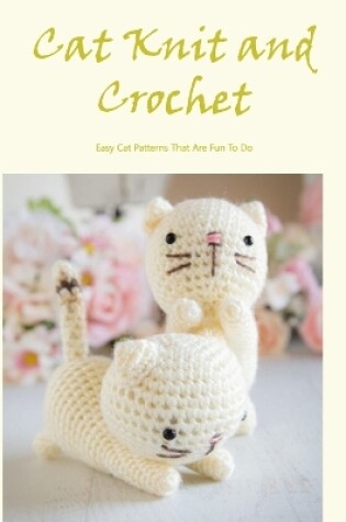 Cover of Cat Knit and Crochet