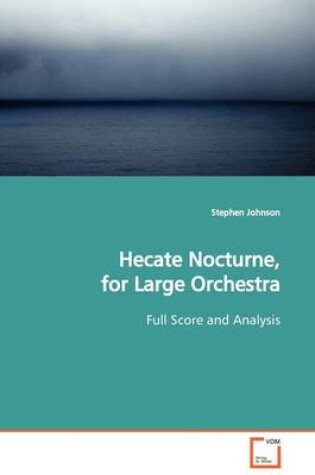 Cover of Hecate Nocturne, for Large Orchestra