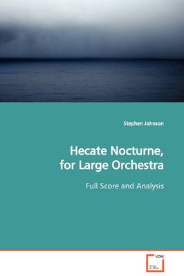 Book cover for Hecate Nocturne, for Large Orchestra