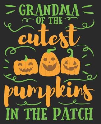 Book cover for Grandma Of The Cutest Pumpkins In The Patch