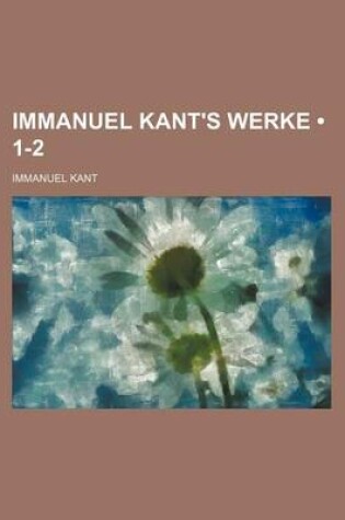 Cover of Immanuel Kant's Werke (1-2)