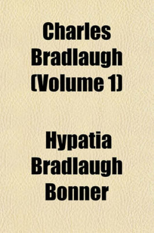 Cover of Charles Bradlaugh (Volume 1)