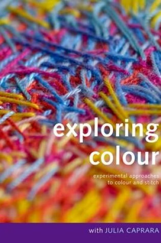 Cover of Exploring Colour with Julia Caprara