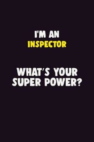 Cover of I'M An Inspector, What's Your Super Power?