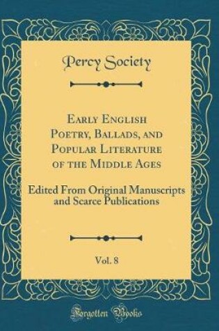 Cover of Early English Poetry, Ballads, and Popular Literature of the Middle Ages, Vol. 8
