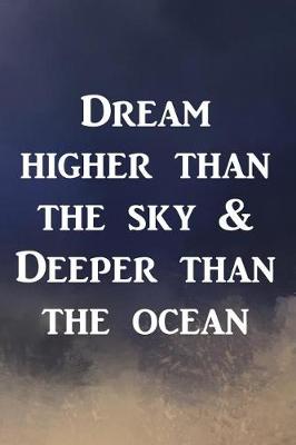 Book cover for Dream higher than the sky & Deeper than the ocean