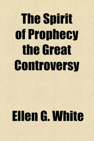 Cover of The Spirit of Prophecy the Great Controversy