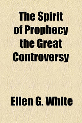 Book cover for The Spirit of Prophecy the Great Controversy