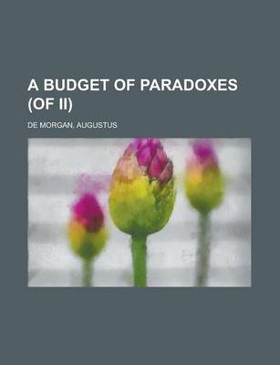 Book cover for A Budget of Paradoxes (of II) Volume I