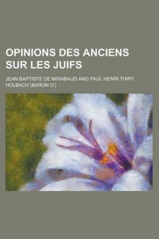 Cover of Opinions Des Anciens Sur Les Juifs