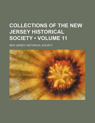 Book cover for Collections of the New Jersey Historical Society (Volume 11)