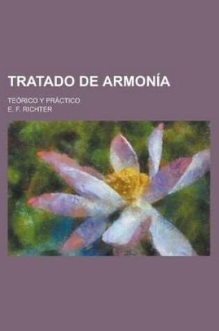 Cover of Tratado de Armonia; Teorico y Practico