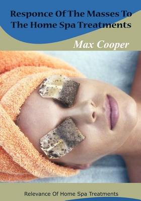 Book cover for Responce of the Masses to the Home Spa Treatments