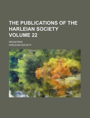 Book cover for The Publications of the Harleian Society Volume 22; Registers