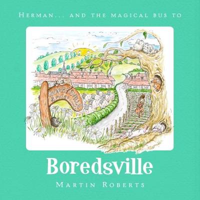 Cover of Herman and the Magical Bus to...BOREDSVILLE