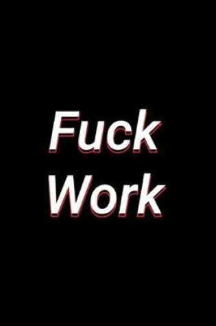 Cover of Fuck Work