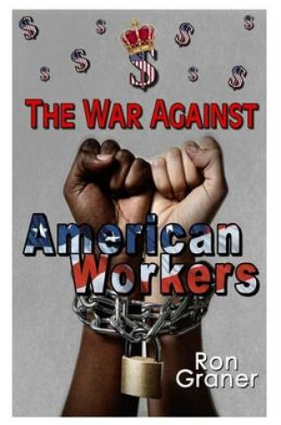 Cover of The War Against American Workers