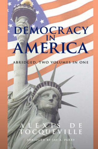 Cover of Democracy in America, Abridged, 2 Volumes in 1