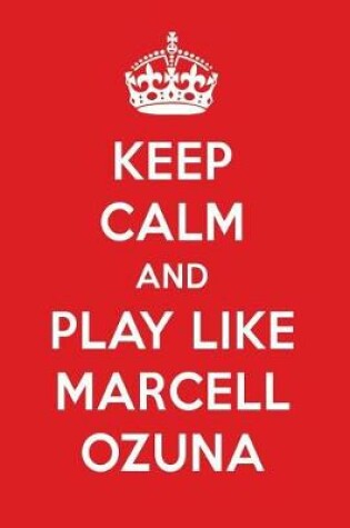 Cover of Keep Calm and Play Like Marcell Ozuna