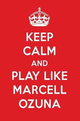 Book cover for Keep Calm and Play Like Marcell Ozuna