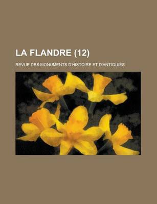 Book cover for La Flandre (12); Revue Des Monuments D'Histoire Et D'Antiquies