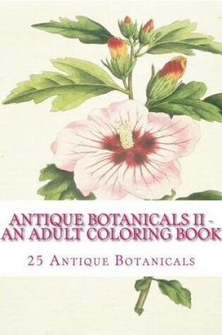 Cover of Antique Botanicals II - An Adult Coloring Book