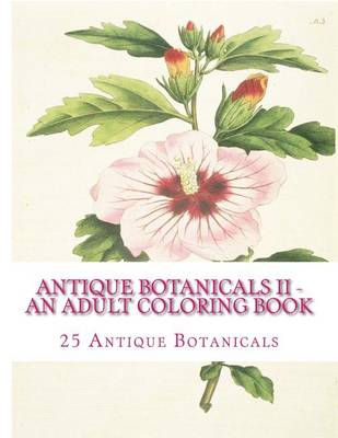 Book cover for Antique Botanicals II - An Adult Coloring Book