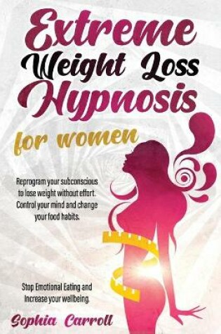 Cover of Extreme Weight Loss Hypnosis For Women