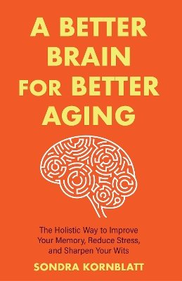 Cover of A Better Brain for Better Aging