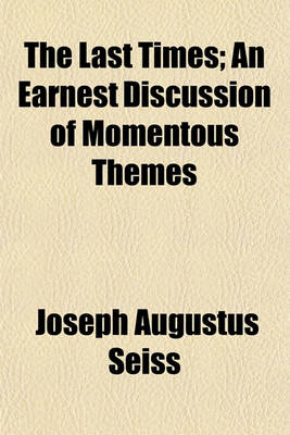 Book cover for The Last Times; An Earnest Discussion of Momentous Themes