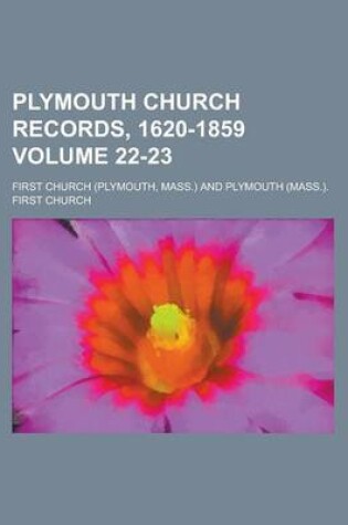 Cover of Plymouth Church Records, 1620-1859 Volume 22-23