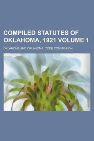 Cover of Compiled Statutes of Oklahoma, 1921 Volume 1