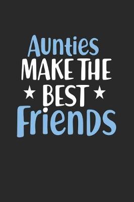 Book cover for Aunties Make the Bestfriends