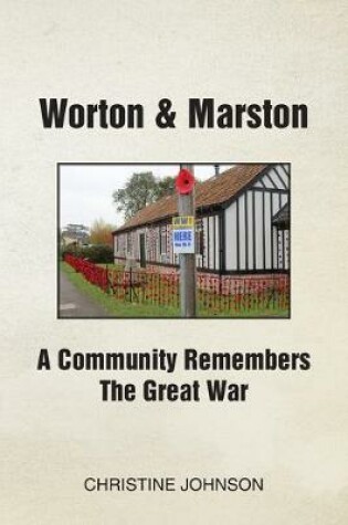 Cover of Worton & Marston: A Community Remembers The Great War