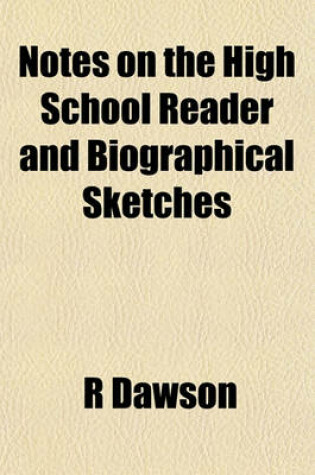 Cover of Notes on the High School Reader and Biographical Sketches