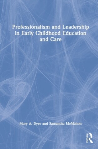 Cover of Professionalism and Leadership in Early Childhood Education and Care