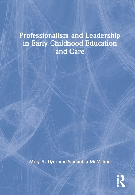 Book cover for Professionalism and Leadership in Early Childhood Education and Care