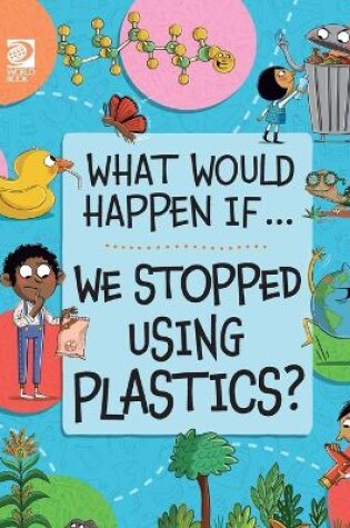 Cover of We Stopped Using Plastics?